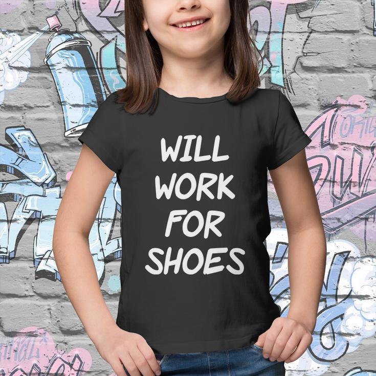 Funny Rude Slogan Joke Humour Will Work For Shoes Tshirt Youth T-shirt