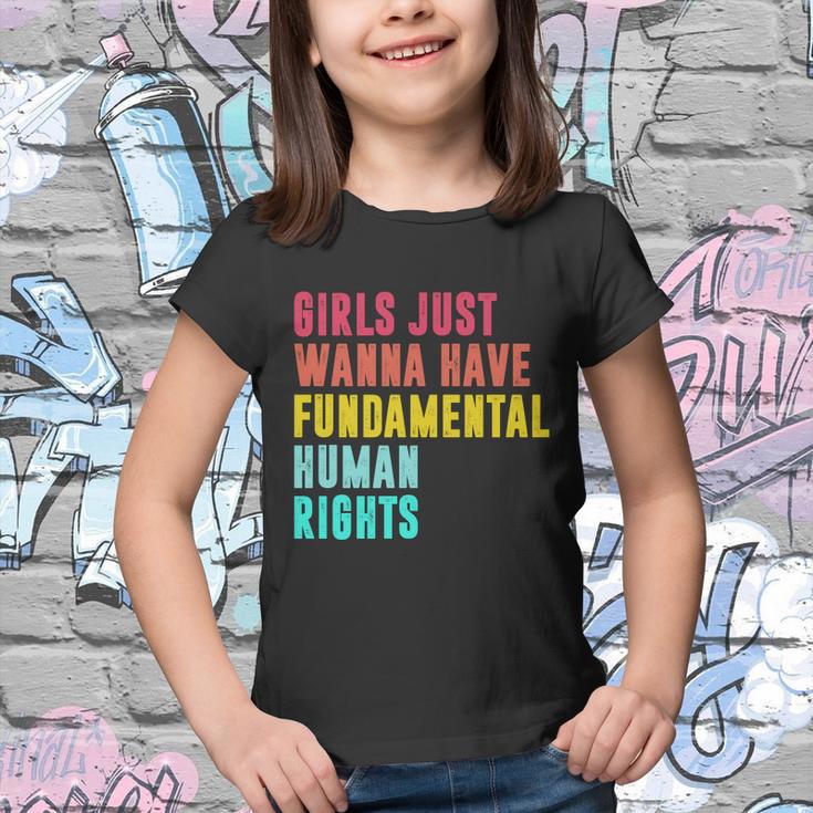 Girls Just Wanna Have Fundamental Human Rights Feminist Pro Choice Youth T-shirt