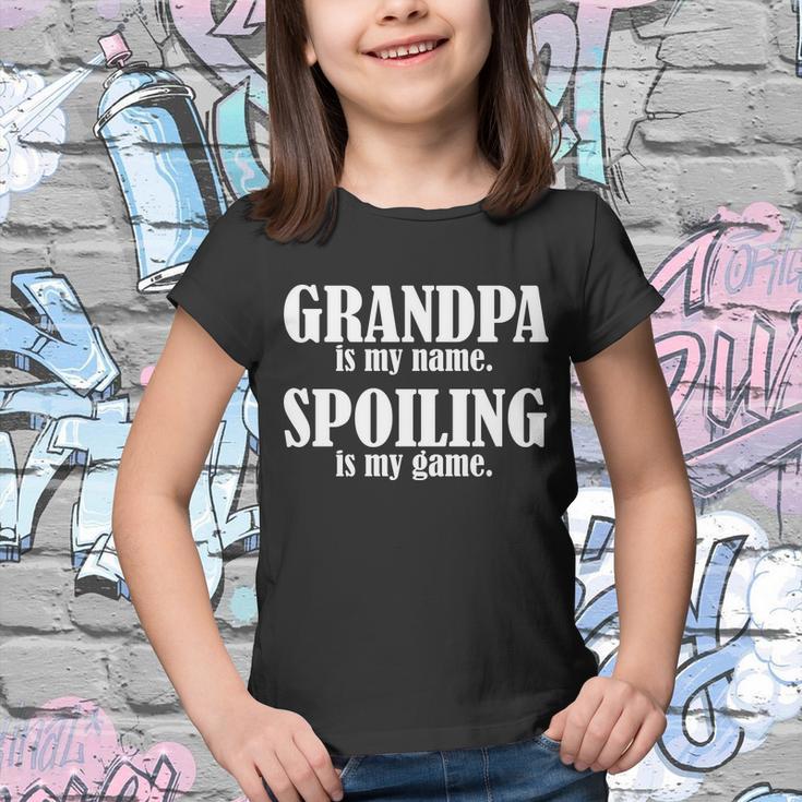 Grandpa Is My Name Spoiling Is My Game Tshirt Youth T-shirt