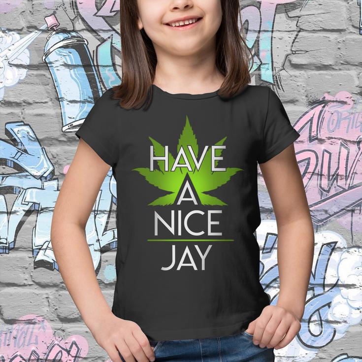 Have A Nice Jay Funny Weed Youth T-shirt