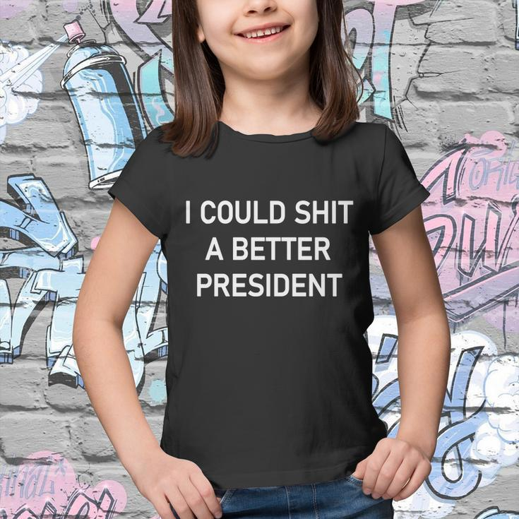 I Could Shit A Better President Funny Pro Republican Youth T-shirt