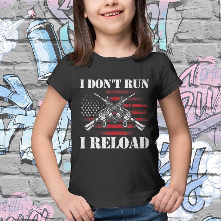 I Dont Run I Reload Funny Gun Rights Pro Guns Owner Tshirt Youth T-shirt