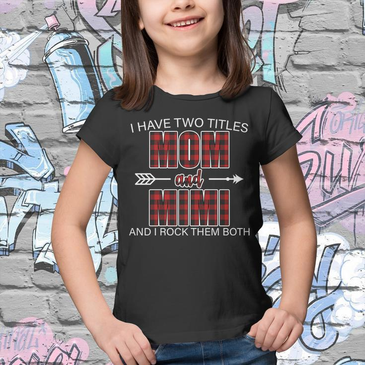 I Have Two Titles Mom And Mimi Tshirt Youth T-shirt