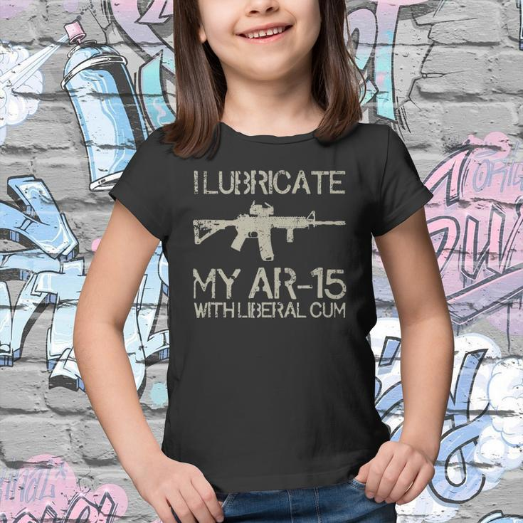 I Lubricate My Ar-15 With Liberal CUM Youth T-shirt