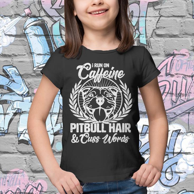 I Run On Caffeine Pitbull Hair And Cuss Words Youth T-shirt