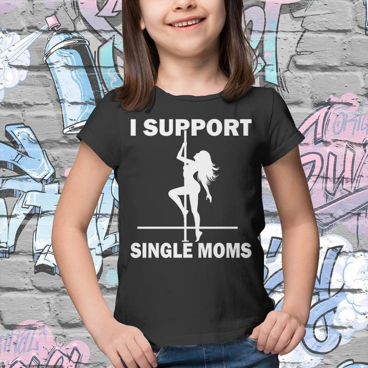 I Support Single Moms V2 Youth T-shirt