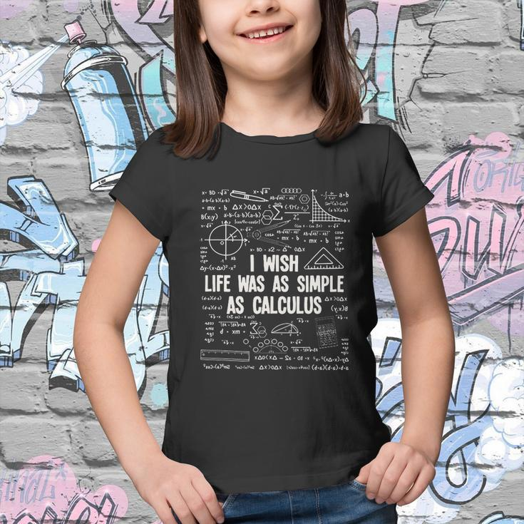 I Wish Life Was As Simple As Calculus Funny Math Lover Gift Great Gift Youth T-shirt