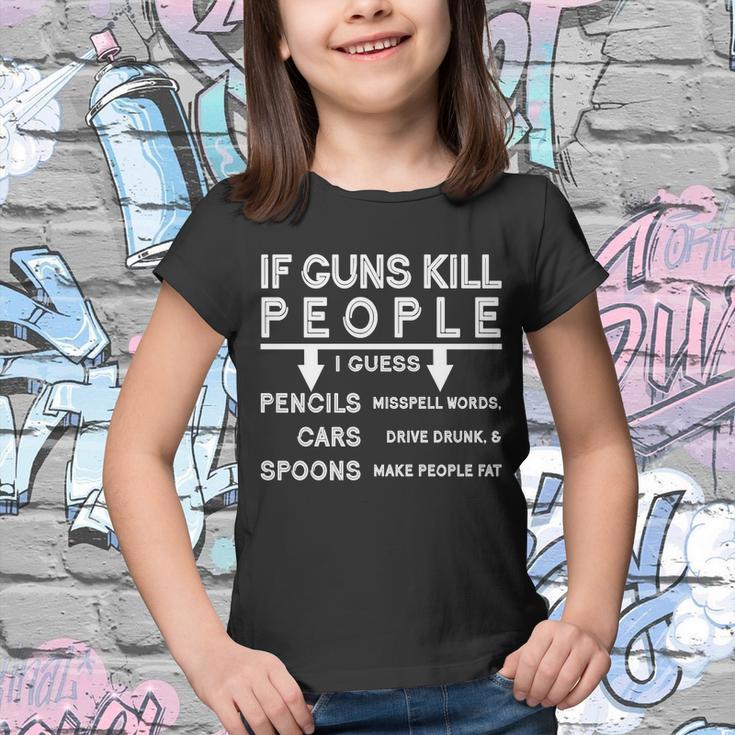 If Guns Kill People Funny 2Nd Amendment Gun Rights Tshirt Youth T-shirt