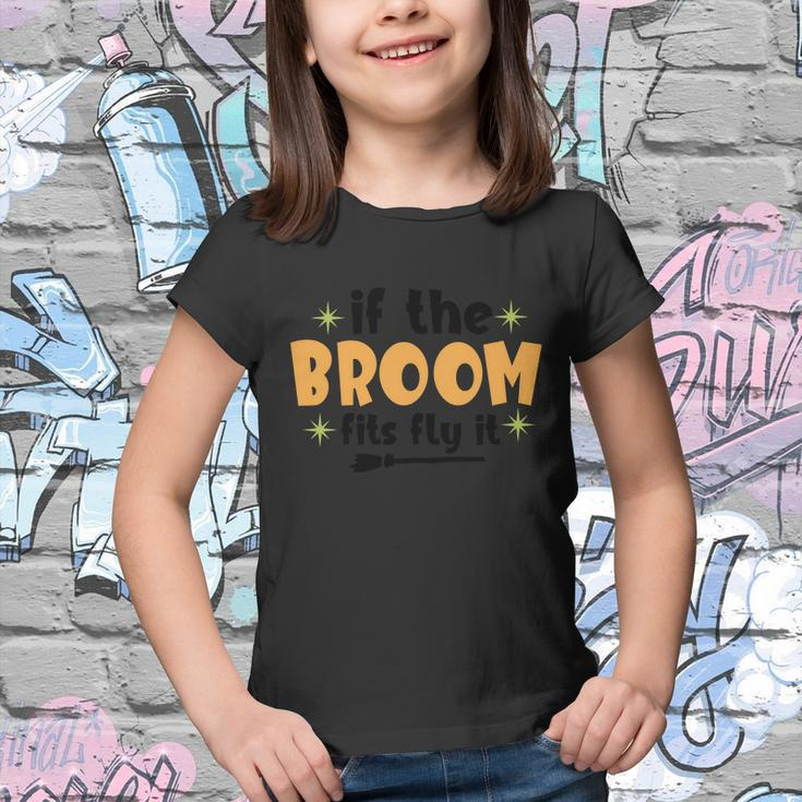 If The Broom Fits Fly It Halloween Quote Youth T-shirt