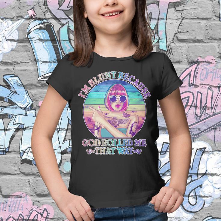 Im Blunt Because God Rolled Me That Way Retro Tattoo Youth T-shirt