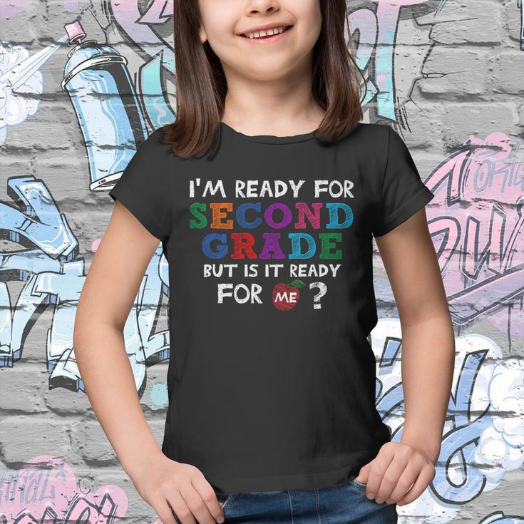 Im Ready For Second Grade But Is It Ready For Me Youth T-shirt