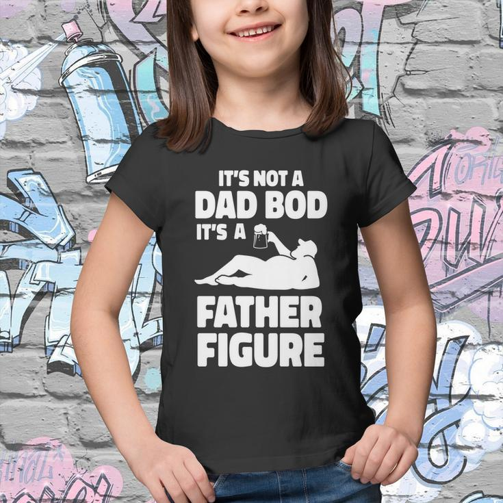 Its Not A Dad Bod Its A Father Figure Funny Fathers Day Gift Youth T-shirt