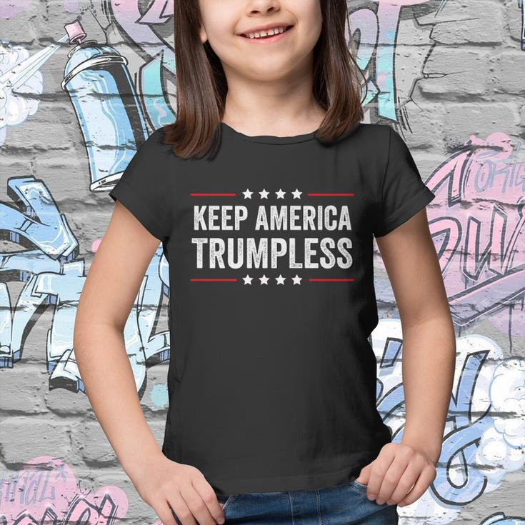 Keep America Trumpless Without Trump American Political Meaningful Gift Youth T-shirt