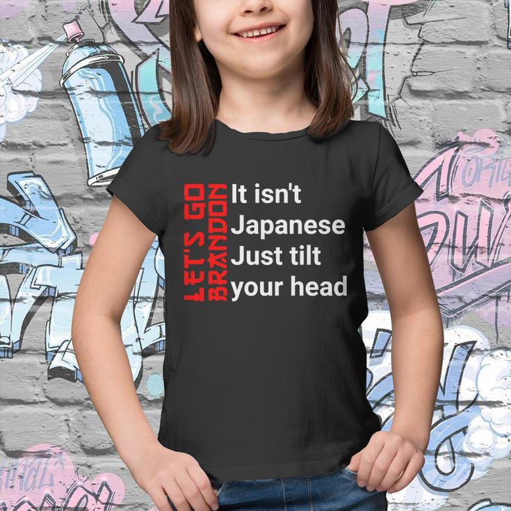 Lets Go Brandon It Isnt Japanese Just Tilt Your Head Youth T-shirt