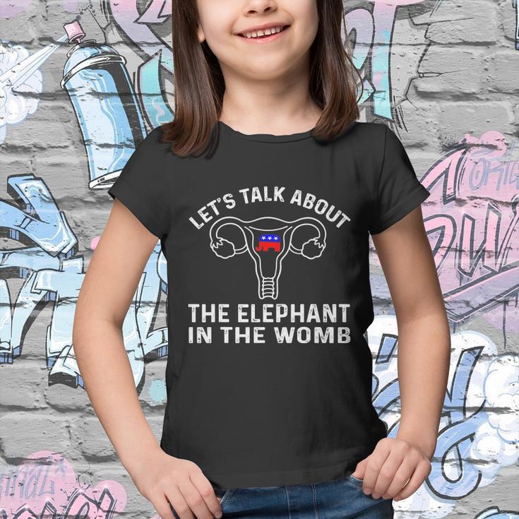 Lets Talk About The Elephant In The Womb Tshirt Youth T-shirt