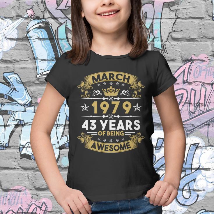 March 1979 43 Years Of Being Awesome Funny 43Rd Birthday Youth T-shirt