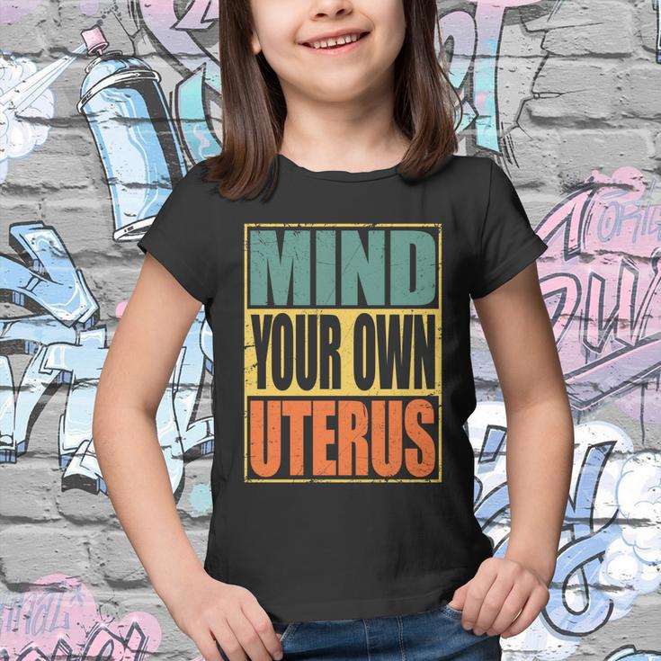 Mind Your Own Uterus Pro Choice Feminist Womens Rights Cool Gift Youth T-shirt