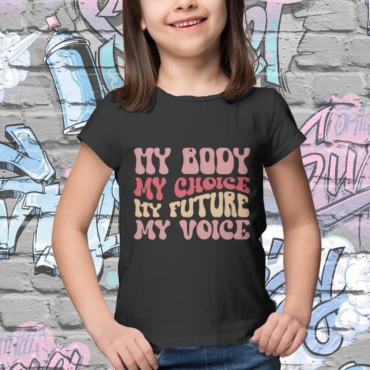 My Body My Choice My Future My Voice Pro Roe Youth T-shirt