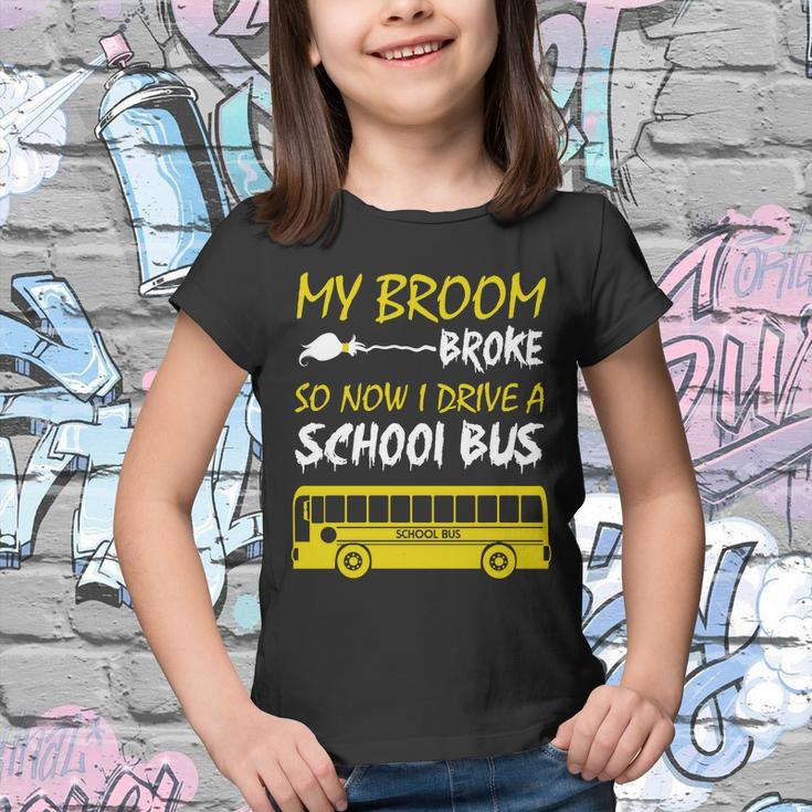 My Broom Broke So Now I Drive A School Bus Youth T-shirt