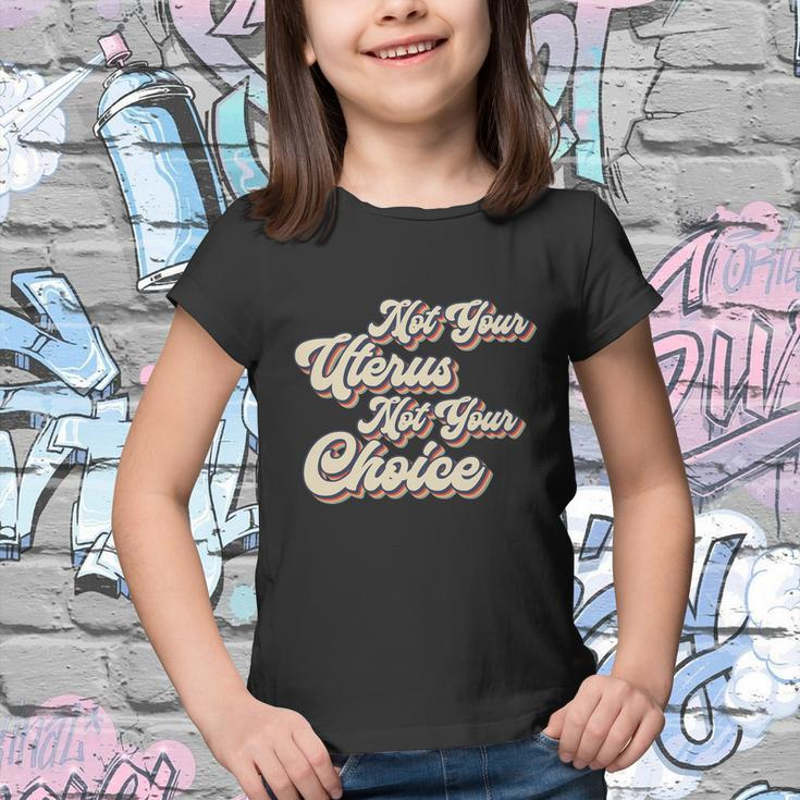 Not Your Uterus Not Your Choice Feminist Retro Youth T-shirt