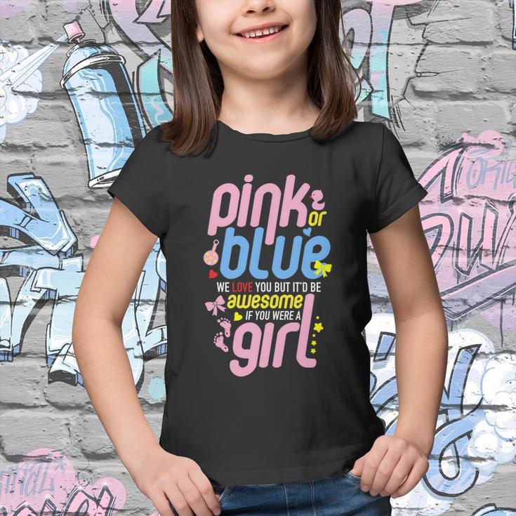 Pink Or Blue We Love You But Awesome If Girl Gender Reveal Great Gift Youth T-shirt