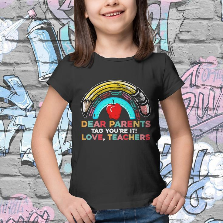 Rainbow Dear Parents Tag Youre It Last Day School Teacher Great Gift V2 Youth T-shirt