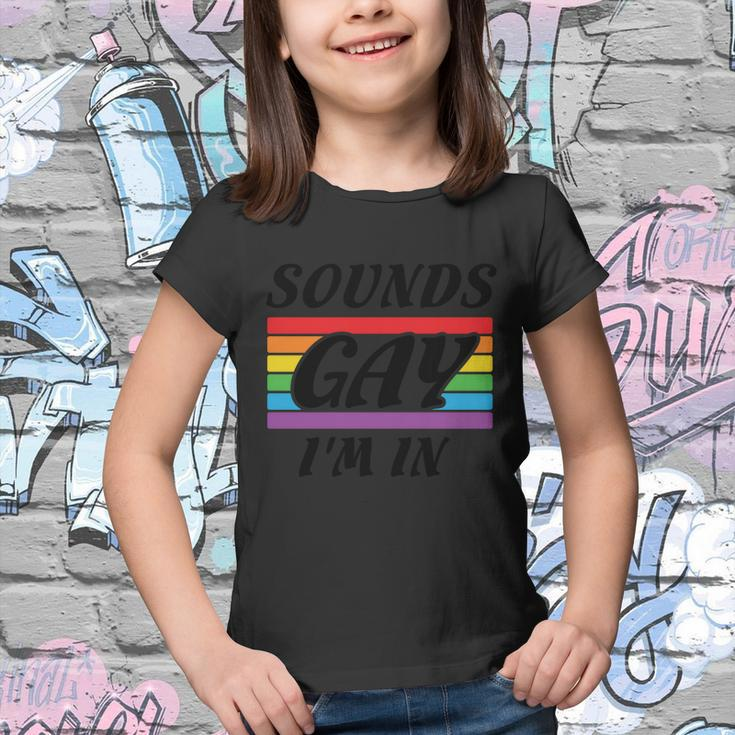 Sounds Gay Im In Pride Month Lbgt Youth T-shirt