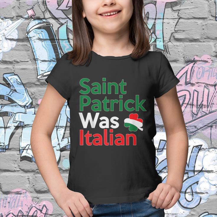 St Patrick Was Italian Saint Patricks Day Youth T-shirt