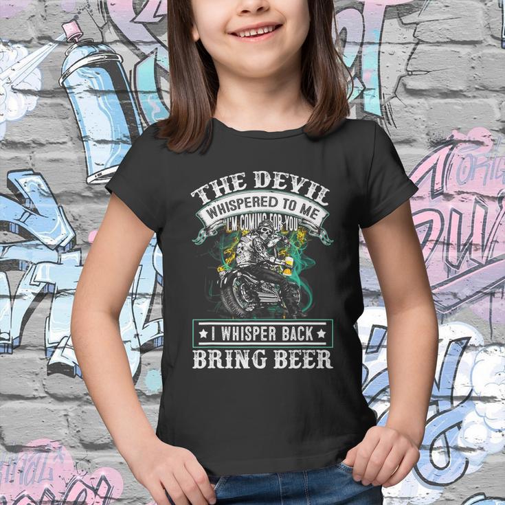 The Devil Whispered To Me Im Coming For YouBring Beer Youth T-shirt