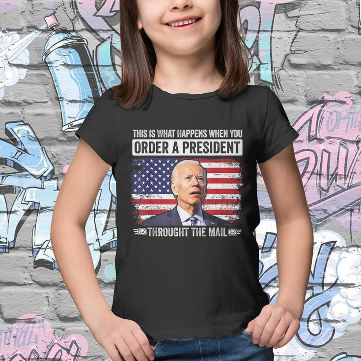 When You Order A President Through The Mail Funny Antibiden Youth T-shirt