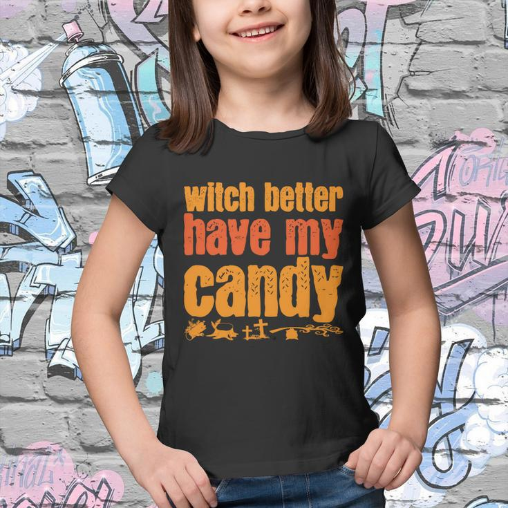 Witch Better Have My Candy Halloween Quote V3 Youth T-shirt