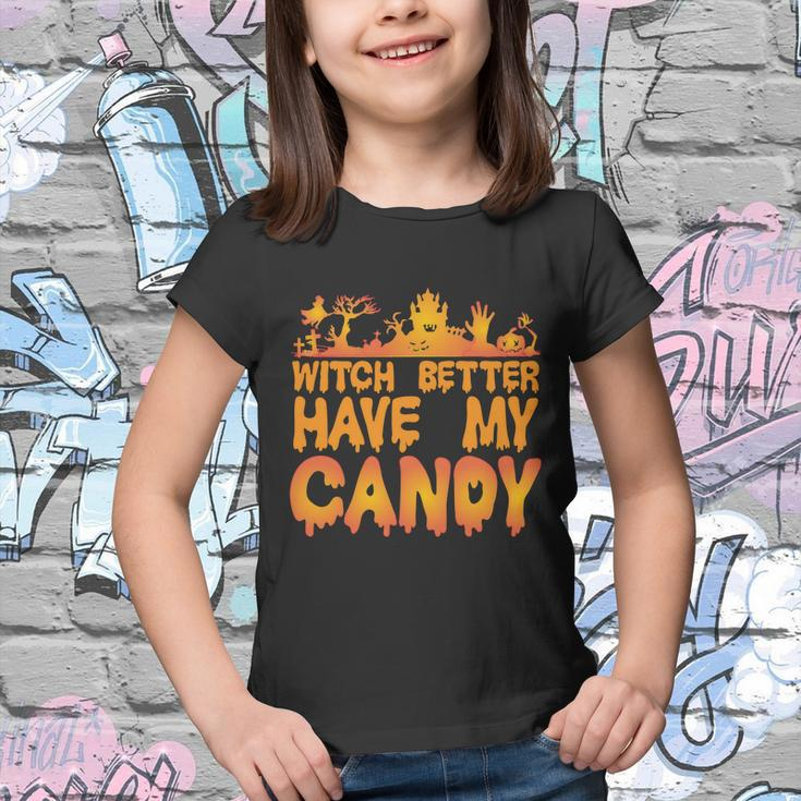 Witch Better Have My Candy Halloween Quote V5 Youth T-shirt
