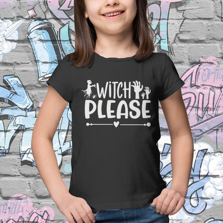 Witch Please Funny Halloween Quote V2 Youth T-shirt