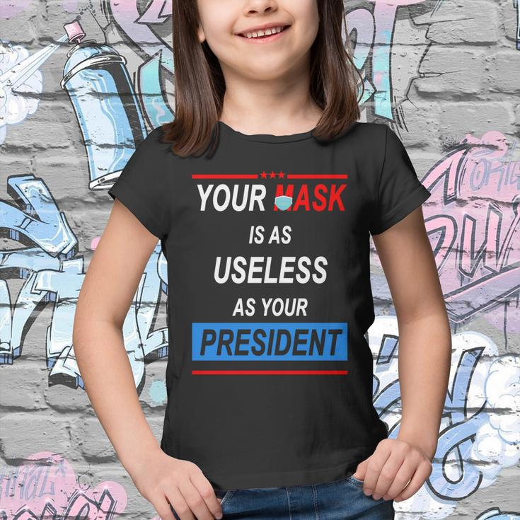 Your Mask Is As Useless As Your President Tshirt V2 Youth T-shirt
