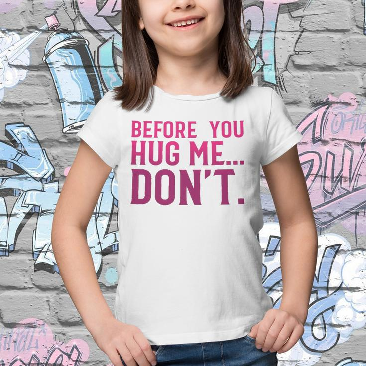 Before You Hug Me Don't Youth T-shirt