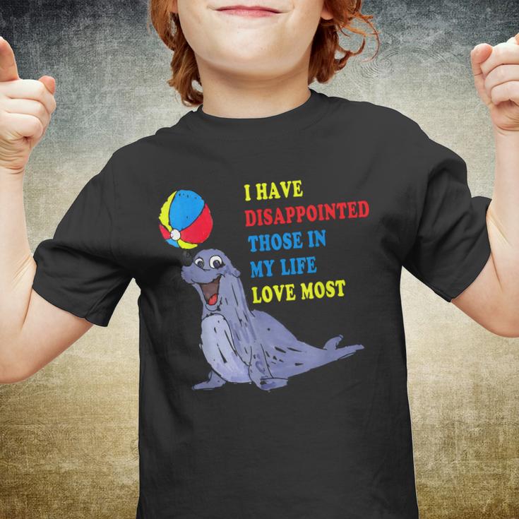 I Have Disappointed Those In My Life I Love Most  V2 Youth T-shirt