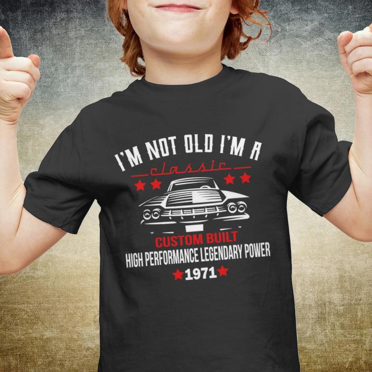 50Th Birthday Not Old Classic Custom Built 1971 Tshirt Youth T-shirt