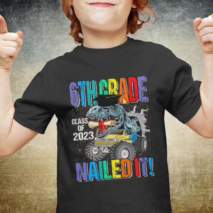 6Th Grade Class Of 2023 Nailed It Monster Truck Dinosaur Meaningful Gift Youth T-shirt