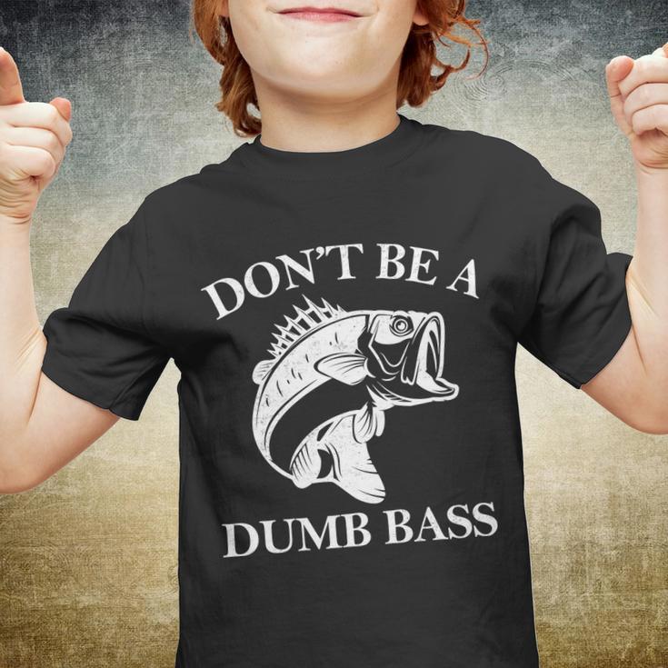 Dont Be A Dumb Bass Tshirt Youth T-shirt