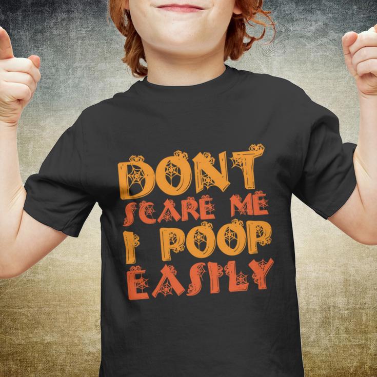 Dont Scare Me I Poop Easily Halloween Quote Youth T-shirt