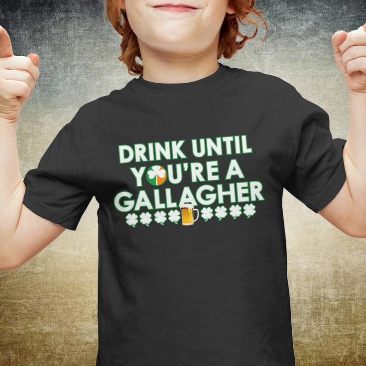 Drink Until You Are A Gallagher Funny St Patricks Day Youth T-shirt