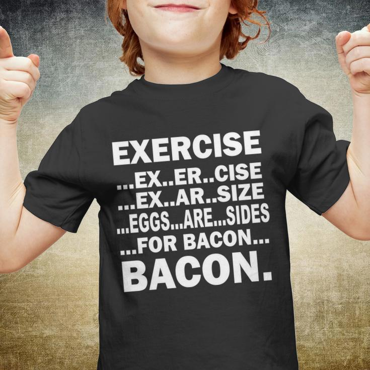 Exercise Eggs Are Sides For Bacon Tshirt Youth T-shirt
