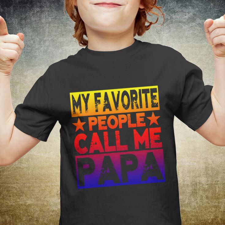 Family 365 My Favorite People Call Me Papa Grandpa Gift V2 Youth T-shirt