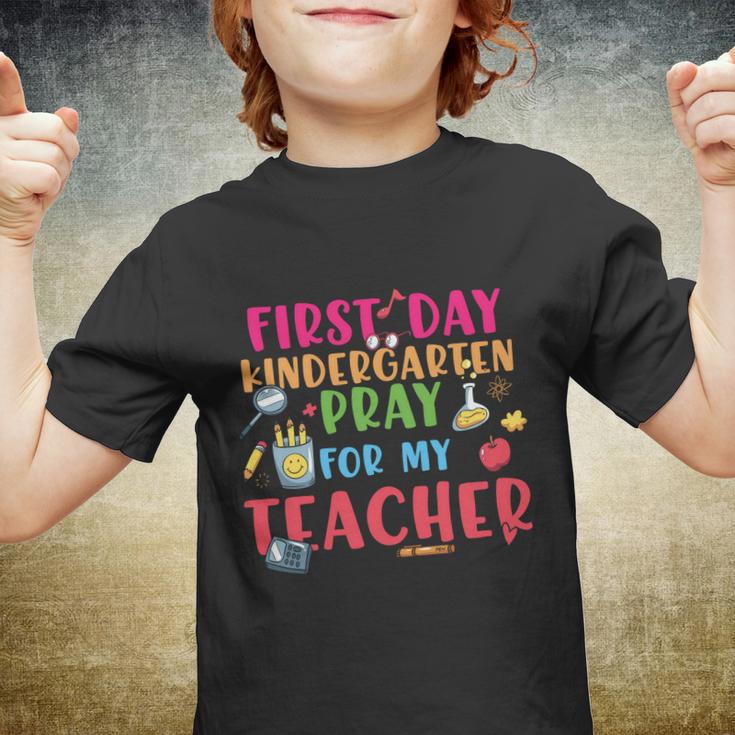 First Day Kindergarten Pray For My Teacher Back To School First Day Of School Youth T-shirt