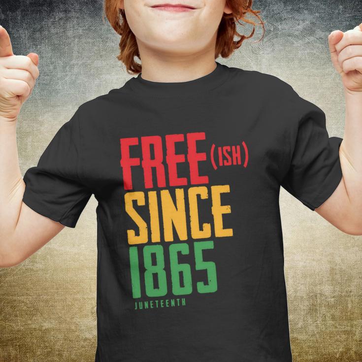 Free Ish Since 1865 African American Freeish Juneteenth Tshirt Youth T-shirt