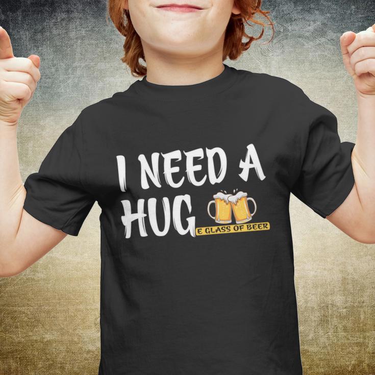 Funny I Need A Huge Glass Of Beer Meaningful Gift Great Gift Beer Lovers Cool Gi Youth T-shirt