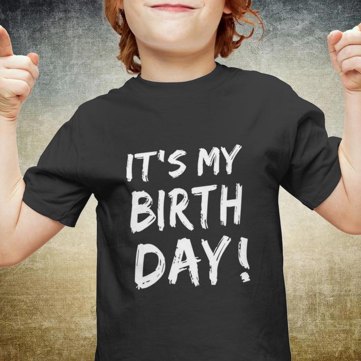 Funny Its My Birthday For Boy Girl Birthday Youth T-shirt