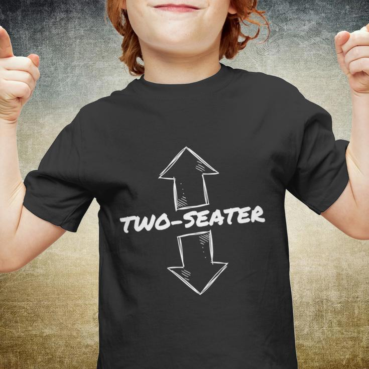 Funny Two Seater Gift Funny Adult Humor Popular Quote Gift Tshirt Youth T-shirt