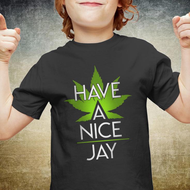 Have A Nice Jay Funny Weed Youth T-shirt