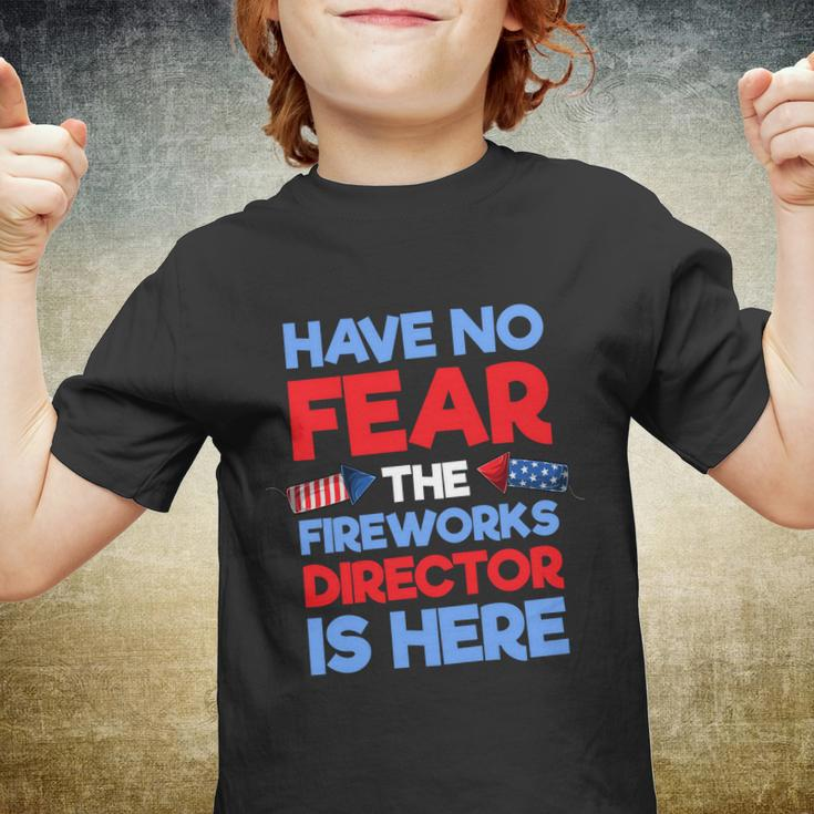 Have No Fear Fireworks Director Is Here Funny July Th Youth T-shirt